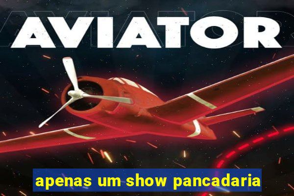 apenas um show pancadaria